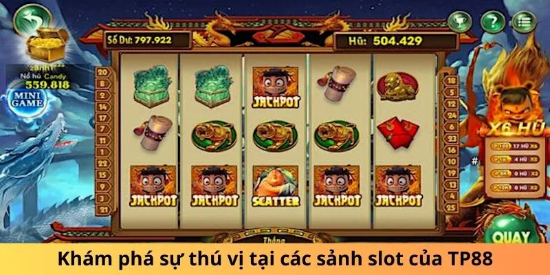 Khám phá sự thú vị tại các sảnh slot của TP88